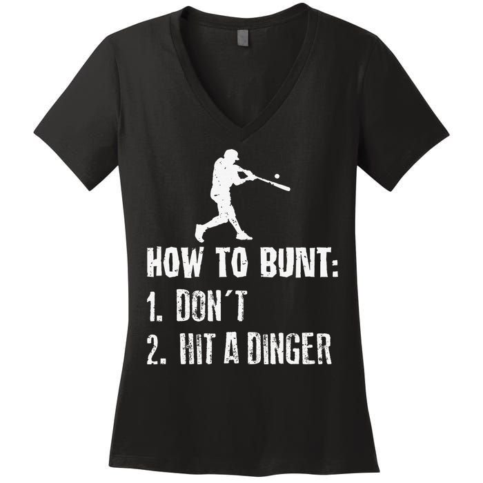 How to bunt don't hit a dinger for a Baseball Women's V-Neck T-Shirt