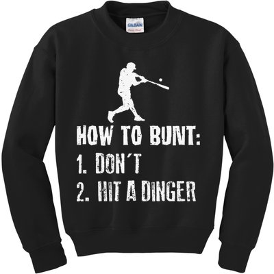 How to bunt don't hit a dinger for a Baseball Kids Sweatshirt