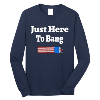 Here To Bang 4th Of July Independence Day Fireworks Long Sleeve Shirt