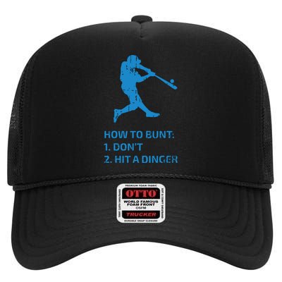 How To Bunt Don't Hit A Dinger Funny Baseball Sarcasm Player High Crown Mesh Back Trucker Hat