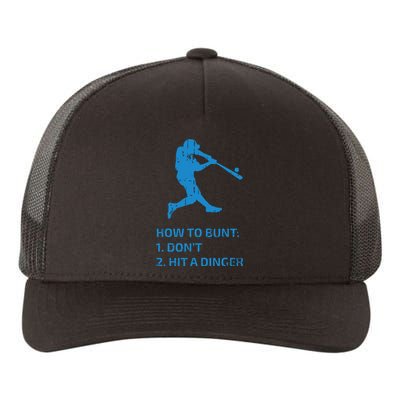 How To Bunt Don't Hit A Dinger Funny Baseball Sarcasm Player Yupoong Adult 5-Panel Trucker Hat