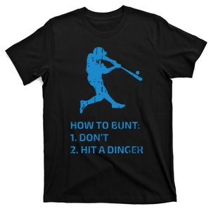 How To Bunt Don't Hit A Dinger Funny Baseball Sarcasm Player T-Shirt