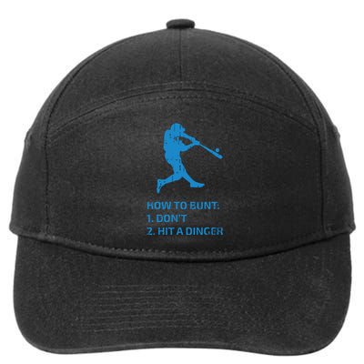 How To Bunt Don't Hit A Dinger Funny Baseball Sarcasm Player 7-Panel Snapback Hat