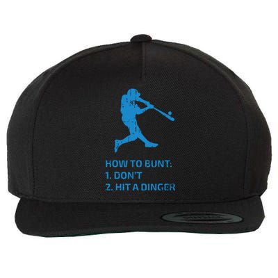 How To Bunt Don't Hit A Dinger Funny Baseball Sarcasm Player Wool Snapback Cap