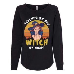 Halloween Teacher By Day Witch By Night Teacher Witch Meaningful Gift Womens California Wash Sweatshirt