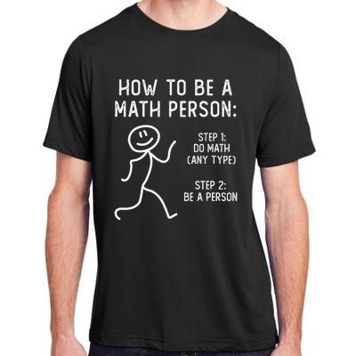 How To Be A Math Person Adult ChromaSoft Performance T-Shirt