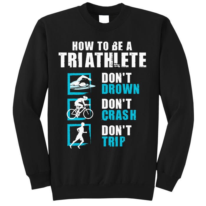 How To Be A Triathlete Triathlon Swimming Running Cycling Sweatshirt
