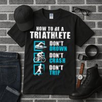 How To Be A Triathlete Triathlon Swimming Running Cycling Tall T-Shirt