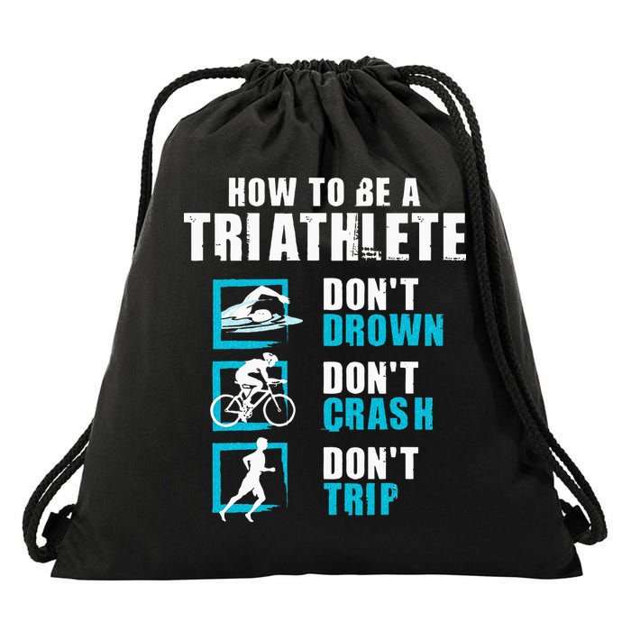 How To Be A Triathlete Triathlon Swimming Running Cycling Drawstring Bag
