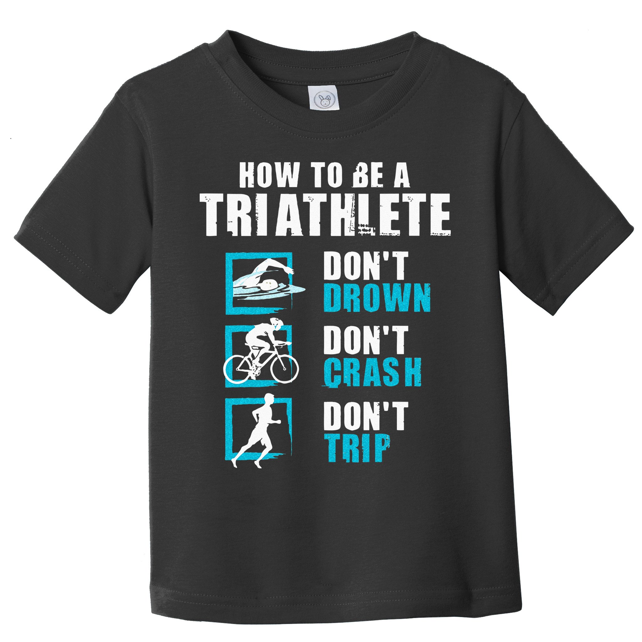 How To Be A Triathlete Triathlon Swimming Running Cycling Toddler T-Shirt