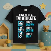 How To Be A Triathlete Triathlon Swimming Running Cycling Toddler T-Shirt