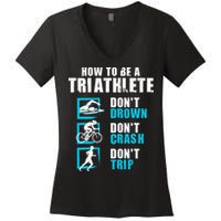 How To Be A Triathlete Triathlon Swimming Running Cycling Women's V-Neck T-Shirt