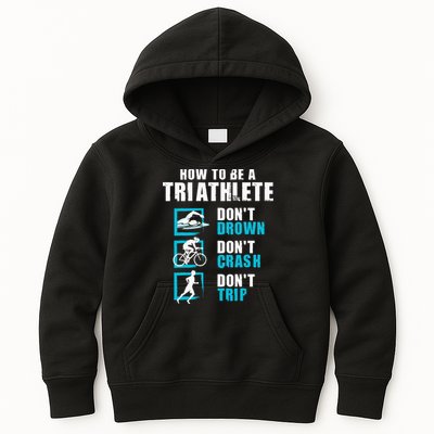 How To Be A Triathlete Triathlon Swimming Running Cycling Kids Hoodie