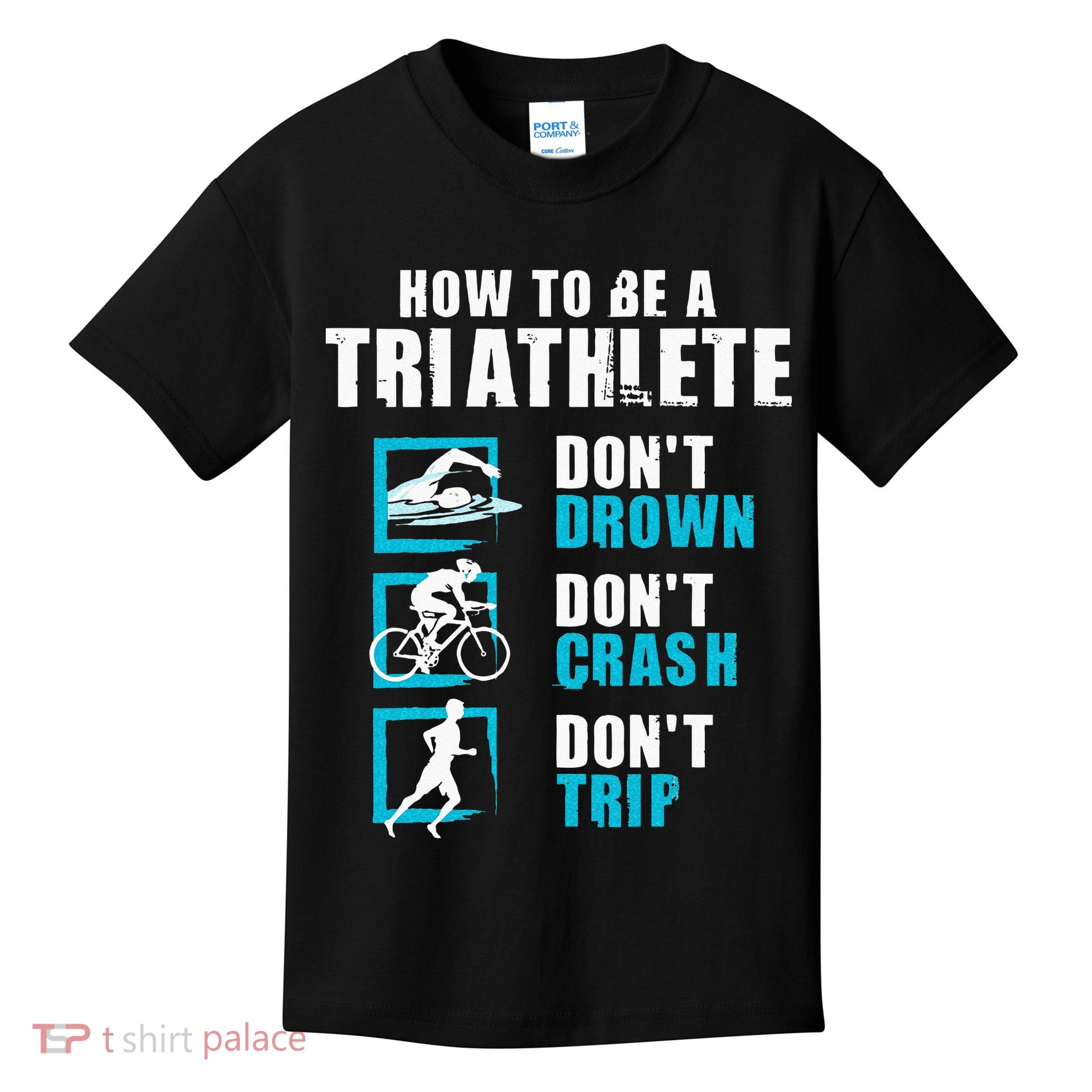 How To Be A Triathlete Triathlon Swimming Running Cycling Kids T-Shirt