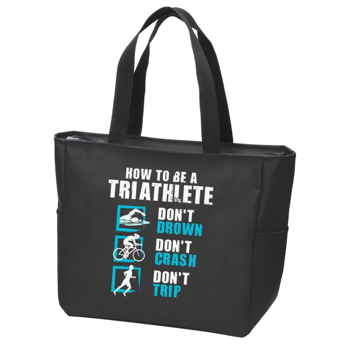 How To Be A Triathlete Triathlon Swimming Running Cycling Zip Tote Bag