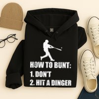 How To Bunt Dont Hit A Dinger Funny Baseball Hoodie