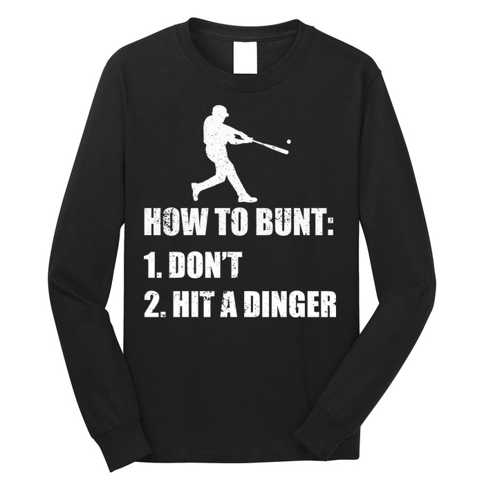 How To Bunt Dont Hit A Dinger Funny Baseball Long Sleeve Shirt