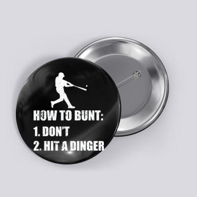 How To Bunt Dont Hit A Dinger Funny Baseball Button