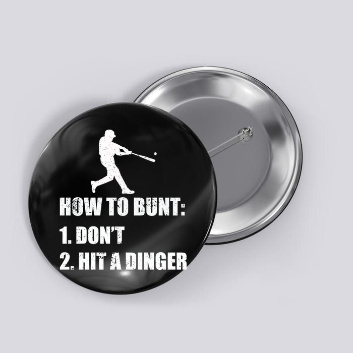 How To Bunt Dont Hit A Dinger Funny Baseball Button