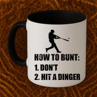How To Bunt Dont Hit A Dinger Funny Baseball Mug