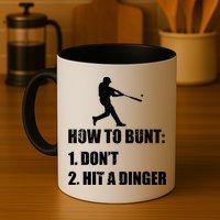 How To Bunt Dont Hit A Dinger Funny Baseball Mug