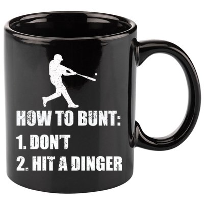 How To Bunt Dont Hit A Dinger Funny Baseball 11oz C Handle Ceramic Mug