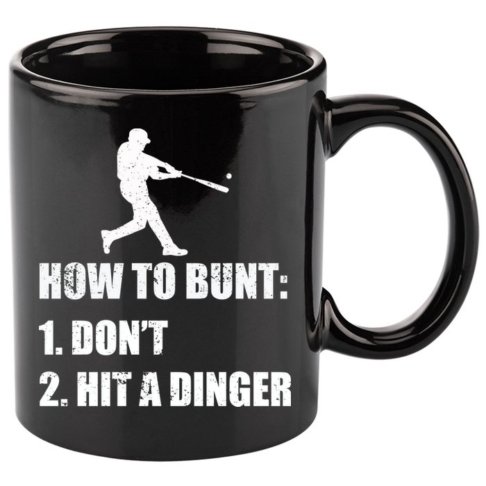 How To Bunt Dont Hit A Dinger Funny Baseball 11oz C Handle Ceramic Mug