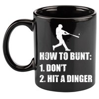 How To Bunt Dont Hit A Dinger Funny Baseball 11oz C Handle Ceramic Mug
