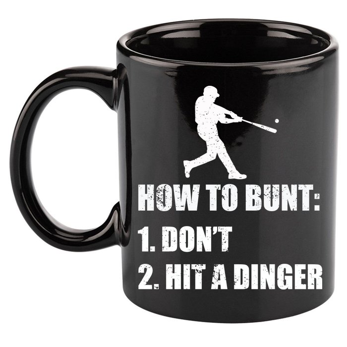How To Bunt Dont Hit A Dinger Funny Baseball 11oz C Handle Ceramic Mug