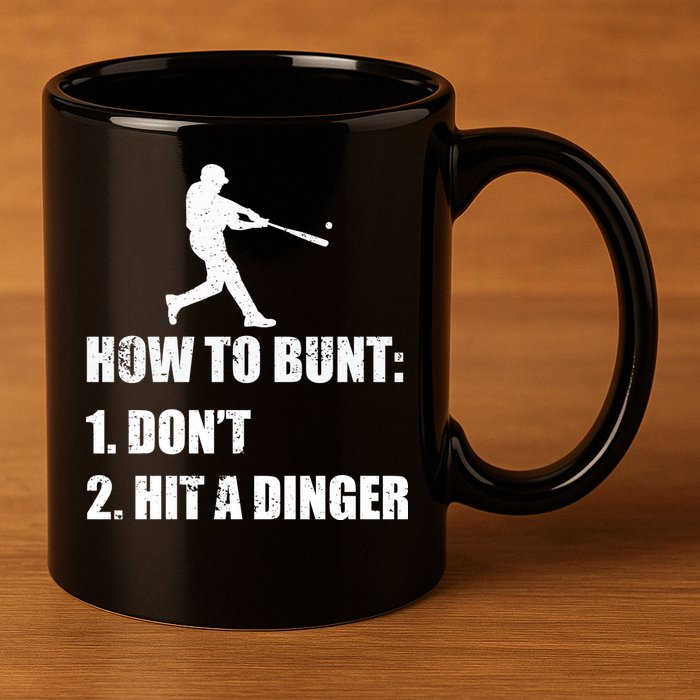 How To Bunt Dont Hit A Dinger Funny Baseball 11oz C Handle Ceramic Mug
