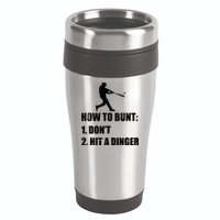 How To Bunt Dont Hit A Dinger Funny Baseball 16oz Travel Tumbler