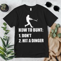 How To Bunt Dont Hit A Dinger Funny Baseball Premium T-Shirt