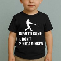 How To Bunt Dont Hit A Dinger Funny Baseball Toddler T-Shirt