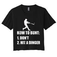 How To Bunt Dont Hit A Dinger Funny Baseball Women's Crop Top Tee