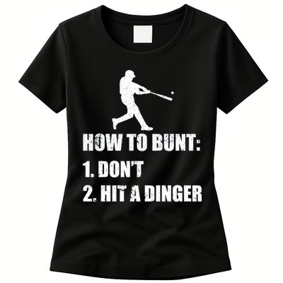 How To Bunt Dont Hit A Dinger Funny Baseball Womens T-Shirt