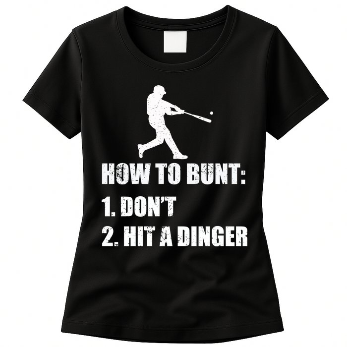 How To Bunt Dont Hit A Dinger Funny Baseball Womens T-Shirt