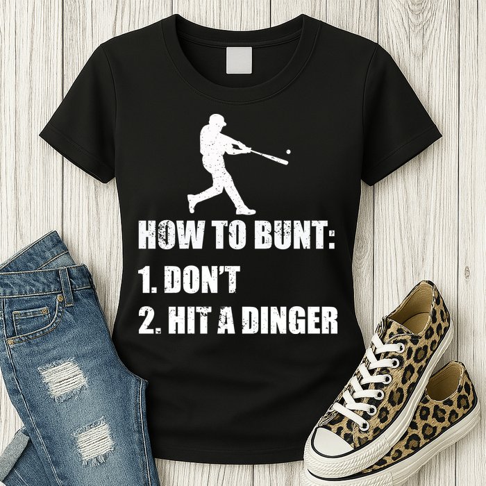 How To Bunt Dont Hit A Dinger Funny Baseball Womens T-Shirt