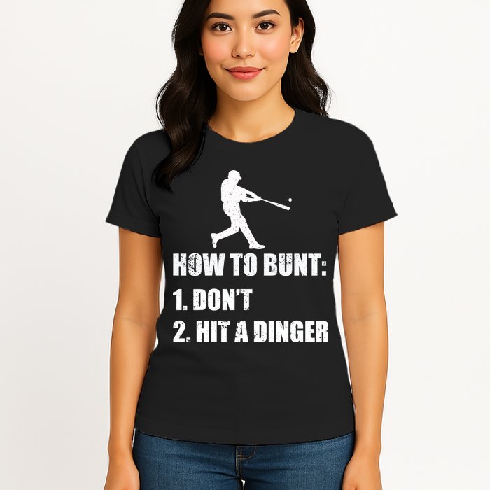 How To Bunt Dont Hit A Dinger Funny Baseball Womens T-Shirt