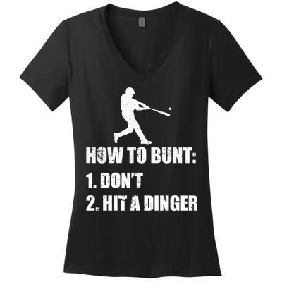 How To Bunt Dont Hit A Dinger Funny Baseball Women's V-Neck T-Shirt