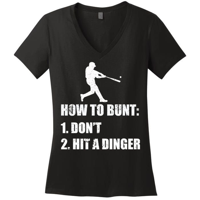 How To Bunt Dont Hit A Dinger Funny Baseball Women's V-Neck T-Shirt