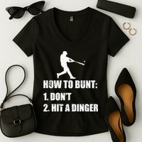 How To Bunt Dont Hit A Dinger Funny Baseball Women's V-Neck T-Shirt