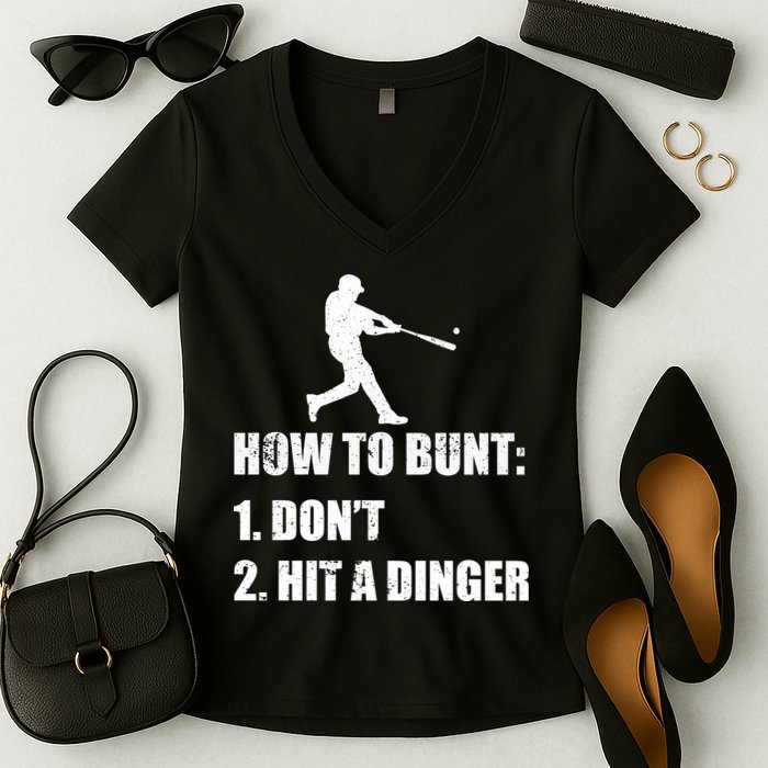 How To Bunt Dont Hit A Dinger Funny Baseball Women's V-Neck T-Shirt