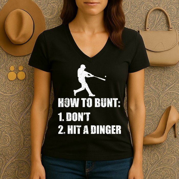 How To Bunt Dont Hit A Dinger Funny Baseball Women's V-Neck T-Shirt