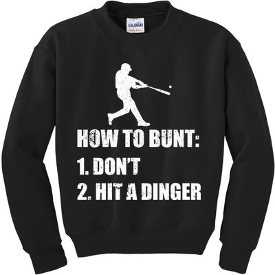 How To Bunt Dont Hit A Dinger Funny Baseball Kids Sweatshirt