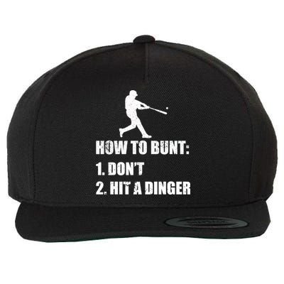 How To Bunt Dont Hit A Dinger Funny Baseball Wool Snapback Cap