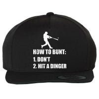 How To Bunt Dont Hit A Dinger Funny Baseball Wool Snapback Cap