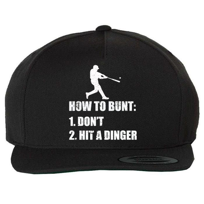 How To Bunt Dont Hit A Dinger Funny Baseball Wool Snapback Cap
