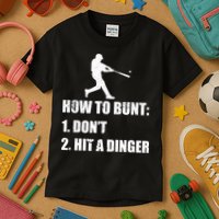 How To Bunt Dont Hit A Dinger Funny Baseball Kids T-Shirt