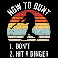 How To Bunt DonT Hit A Dinger Funny Baseball Player Baby Bodysuit