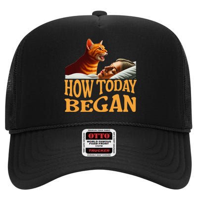 How Today Began Cat Woke Me Early Again Cat Alarm High Crown Mesh Back Trucker Hat